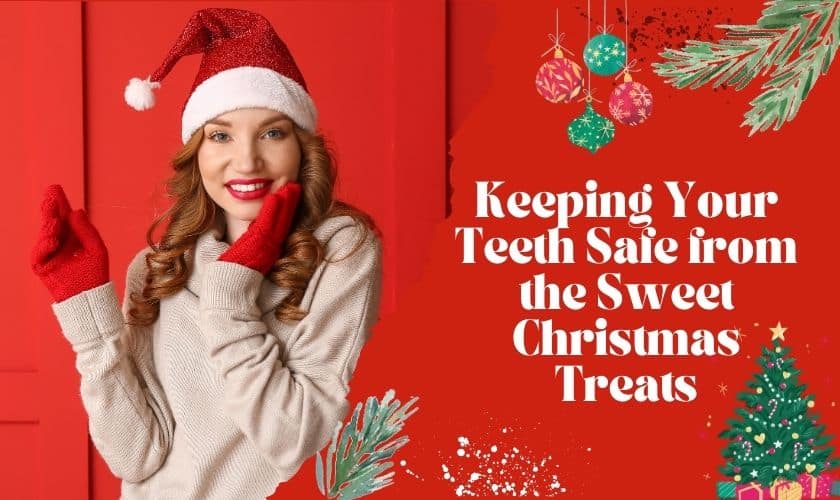 Keeping Your Teeth Safe from the Sweet Christmas Treats